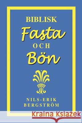 Biblisk Fasta Och Bvn Nils-Erik Bergstrom 9781565990395 Enduring Word Media - książka