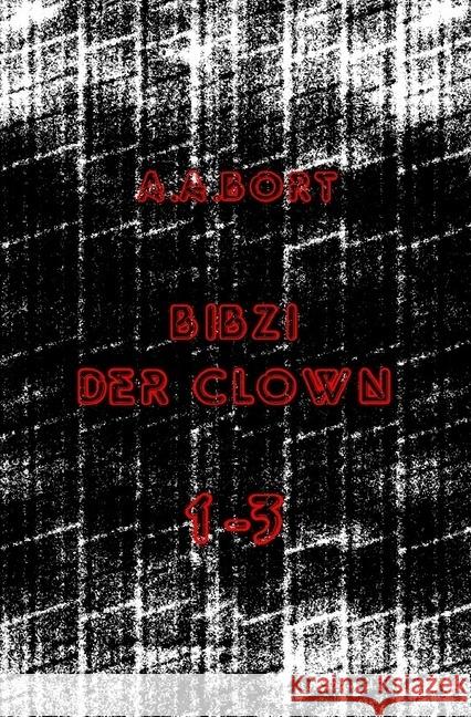 Bibzi der Clown 1-3 Bort, A. A. 9783741864032 epubli - książka