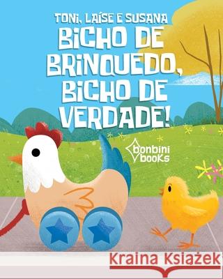 Bicho de Brinquedo, Bicho de Verdade Toni 9788593655692 Bonbini Books - książka