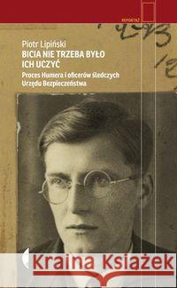 Bicia nie trzeba było ich uczyć Lipiński Piotr 9788380492172 Czarne - książka