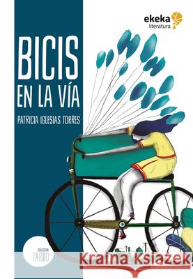 Bicis En La Via Patricia Iglesia Katherine Encis 9789874800602 Editorial Ekeka - książka