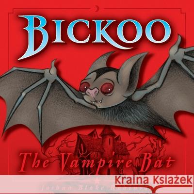 Bickoo the Vampire Bat Adam Patrick Allman Madison Paige Surrett Joshua Blake Robinson 9798694915267 Independently Published - książka