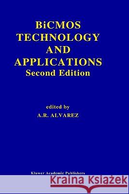 BICMOS Technology and Applications Alvarez, Antonio R. 9780792393849 Springer - książka