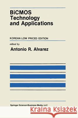 BICMOS Technology and Applications Alvarez, Antonio R. 9781475720310 Springer - książka