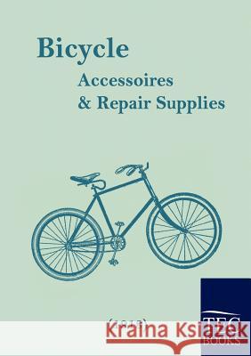 Bicycle Accessoires and Repair Supplies (1918)    9783861952442 Salzwasser-Verlag im Europäischen Hochschulve - książka