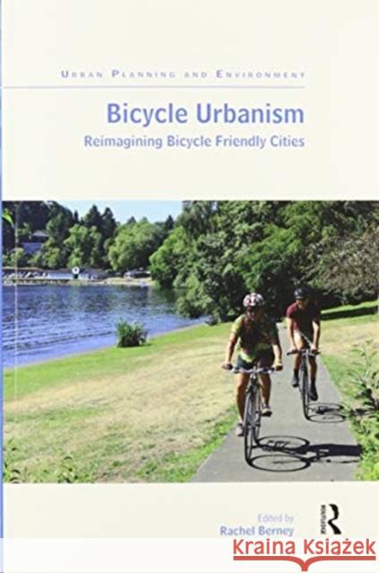 Bicycle Urbanism: Reimagining Bicycle Friendly Cities Rachel Berney 9780367502133 Routledge - książka