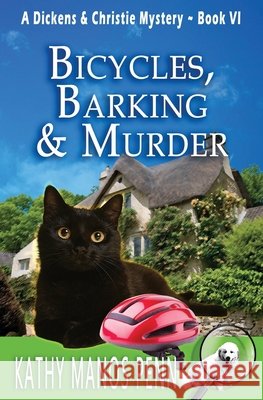 Bicycles, Barking & Murder: A Cozy English Animal Mystery Kathy Manos Penn 9781737011781 Manos Penn and Ink - książka