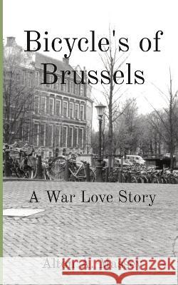 Bicycle's of Brussels: A War Love Story Alton A Massey Larry M Massey  9781088207451 IngramSpark - książka