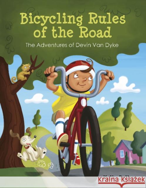 Bicycling Rules of the Road: The Adventures of Devin Van Dyke Kelly Pulley 9780764353284 Schiffer Publishing - książka
