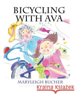 Bicycling with Ava Maryleigh Bucher 9780990875208 Maryleigh Bucher United States - książka