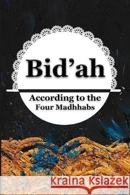 Bid'ah According to the Four Madhhabs Sadi Kose 9781521181881 Independently Published - książka