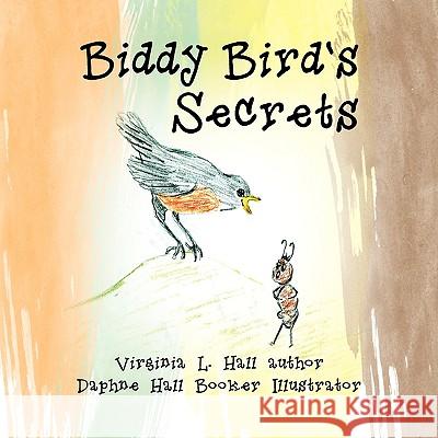 Biddy Bird's Secrets Virginia L. Hall 9781441526434 Xlibris Corporation - książka