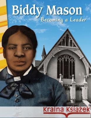 Biddy Mason: Becoming a Leader Driggs, Lorin 9781425832391 Teacher Created Materials - książka