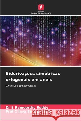 Biderivações simétricas ortogonais em anéis Reddy, Dr B Ramoorthy, Reddy, Prof C Jaya Subba 9786136416441 Edições Nosso Conhecimento - książka