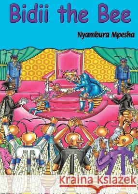 Bidii the Bee Nyambura Mpesha   9789966470645 Phoenix Publishers - książka