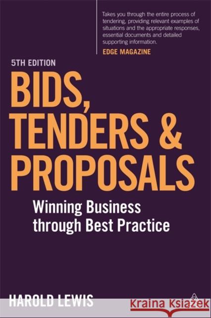 Bids, Tenders and Proposals: Winning Business Through Best Practice Harold Lewis 9780749474843 Kogan Page - książka