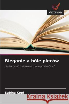 Bieganie a bóle pleców Kopf, Sabine 9786209141140 Wydawnictwo Nasza Wiedza - książka