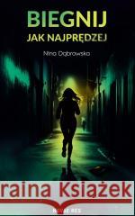 Biegnij jak najprędzej Nina Dąbrowska 9788383736266 Novae Res - książka