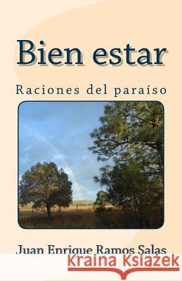 Bien estar: Raciones del paraíso Ramos-Salas, Juan Enrique 9781539913436 Createspace Independent Publishing Platform - książka