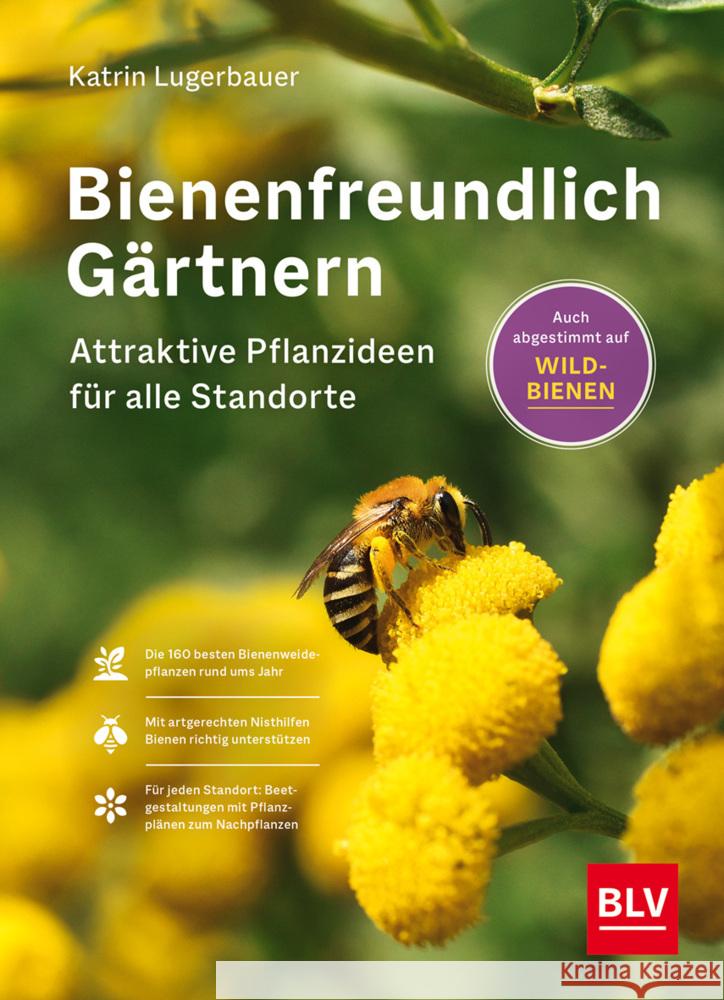 Bienenfreundlich Gärtnern Lugerbauer, Katrin 9783967471120 BLV Buchverlag - książka
