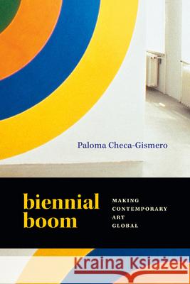 Biennial Boom: Making Contemporary Art Global Paloma Checa-Gismero 9781478026280 Duke University Press - książka