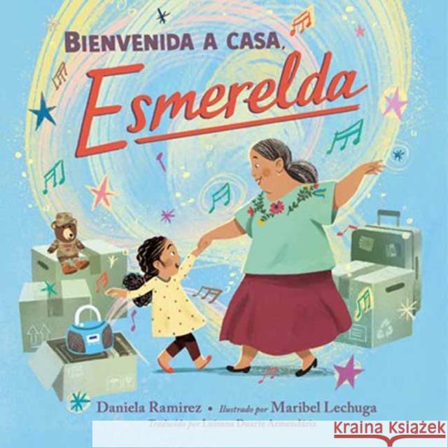 Bienvenida a casa, Esmerelda Maribel Lechuga 9781623544386 Charlesbridge Publishing,U.S. - książka