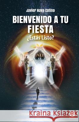 Bienvenido a tu fiesta ¿Estás listo? Nava Cotino, Javier 9781640863934 Ibukku, LLC - książka