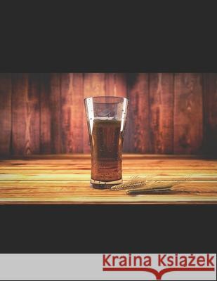 Bier Tasting Buch: Dein persönliches Verkostungsbuch zum selber ausfüllen ♦ für über 100 verschiedene Bier Sorten, Craft Beer, Pils Notizbucher, Msed 9781088917930 Independently Published - książka