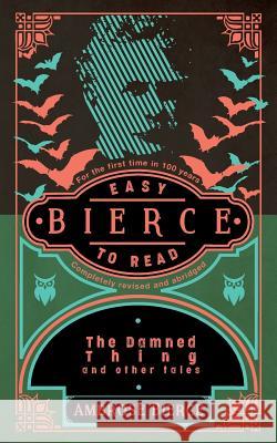 Bierce: Easy To Read: Completely Revised And Abridged Bierce, Ambrose Gwinnett 9789188895042 Ark Tundra - książka