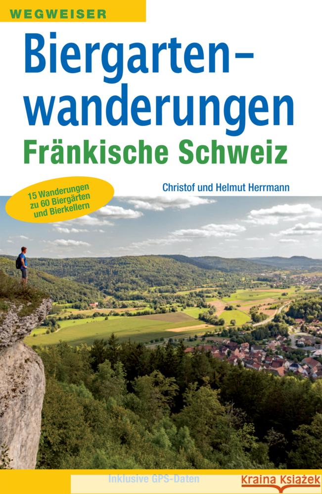 Biergartenwanderungen Fränkische Schweiz Herrmann, Christof, Herrmann, Helmut 9783898892384 Heinrichs-Verlag - książka