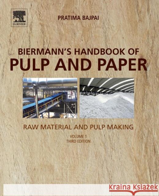 Biermann's Handbook of Pulp and Paper: Volume 1: Raw Material and Pulp Making Pratima Bajpai 9780128142400 Elsevier - książka