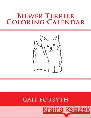 Biewer Terrier Coloring Calendar Gail Forsyth 9781503058415 Createspace - książka