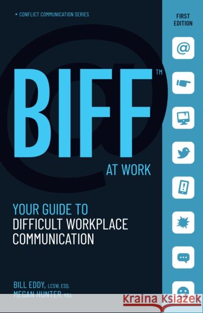 Biff at Work: Your Guide to Difficult Workplace Communication Eddy, Bill 9781950057122 Unhooked Books - książka