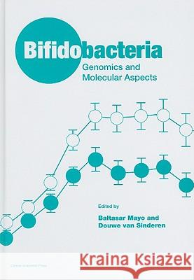 Bifidobacteria: Genomics and Molecular Aspects Baltasar Mayo, Douwe van Sinderen 9781904455684 Caister Academic Press - książka