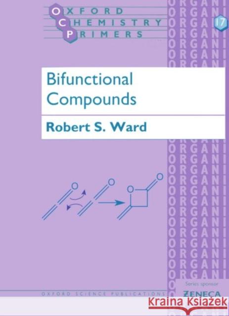 Bifunctional Compounds Robert S. Ward 9780198558088 Oxford University Press, USA - książka