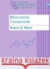 Bifunctional Compounds Robert S. Ward 9780198558088 Oxford University Press, USA