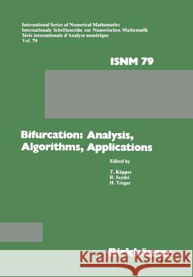 Bifurcation: Analysis, Algorithms, Applications: Proceedings of the Conference at the University of Dortmund, August 18-22, 1986 Küpper 9783034872430 Birkhauser - książka