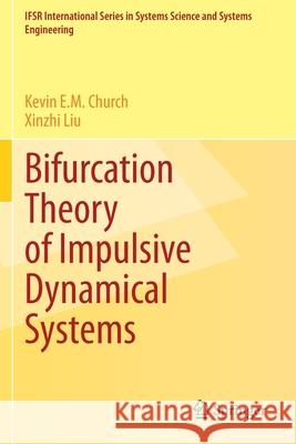Bifurcation Theory of Impulsive Dynamical Systems Kevin E. M. Church Xinzhi Liu 9783030645359 Springer - książka