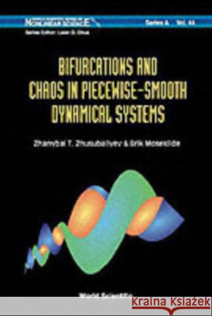 Bifurcations and Chaos in Piecewise-Smooth Dynamical Systems: Applications to Power Converters, Relay and Pulse-Width Modulated Control Systems, and H Zhusubaliyev, Zhanybai T. 9789812384201 World Scientific Publishing Company - książka