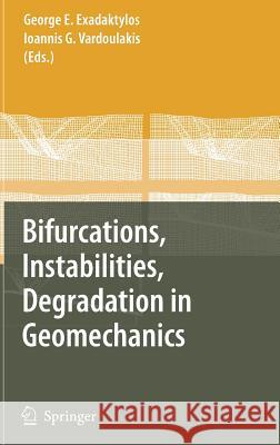 Bifurcations, Instabilities, Degradation in Geomechanics George E. Exadaktylos Ioannis G. Vardoulakis 9783540493419 Springer - książka