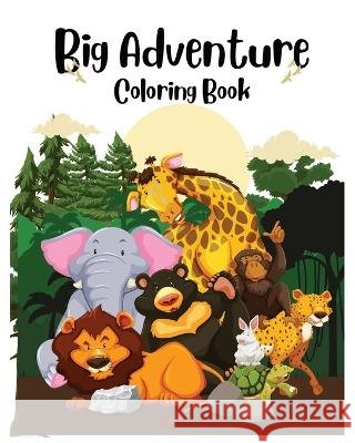 Big Adventure Coloring Book Pamela Wynette Lampkin   9798391762454 Independently Published - książka