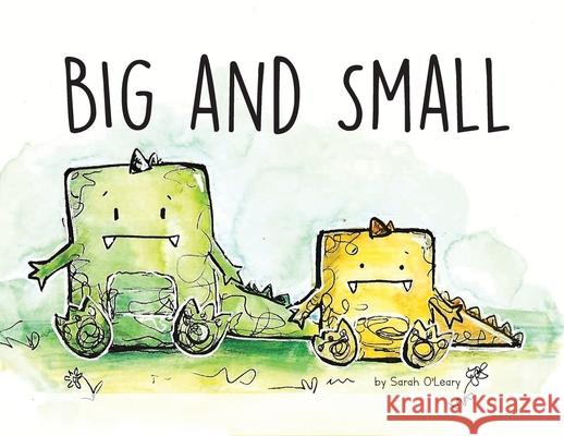 Big and Small Sarah A. O'Leary 9781734644708 So-So Publishing - książka