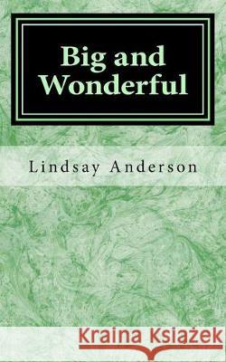 Big and Wonderful Lindsay Anderson 9781975919764 Createspace Independent Publishing Platform - książka