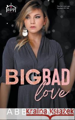 Big Bad Love Abby Knox 9798201721091 Author Abby Knox, LLC - książka