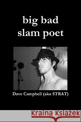 Big Bad Slam Poet Dave Campbell 9780557138562 Lulu.com - książka