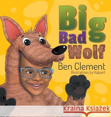 Big Bad Wolf Ben Clement Kalpart 9781682357965 Strategic Book Publishing - książka