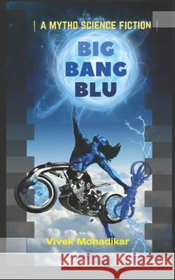 Big Bang Blu: Sky is Blu # 1 Vivek Mohadikar 9781636401621 White Falcon Publication - książka