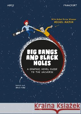 Big Bangs and Black Holes: A Graphic Novel Guide to the Universe J?r?mie Francfort Herji                                    Jeffrey K. Butt 9783907293751 Helvetiq - książka