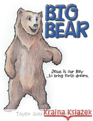 Big Bear Taylor Snaza Peggy Gibson 9781512755022 WestBow Press - książka