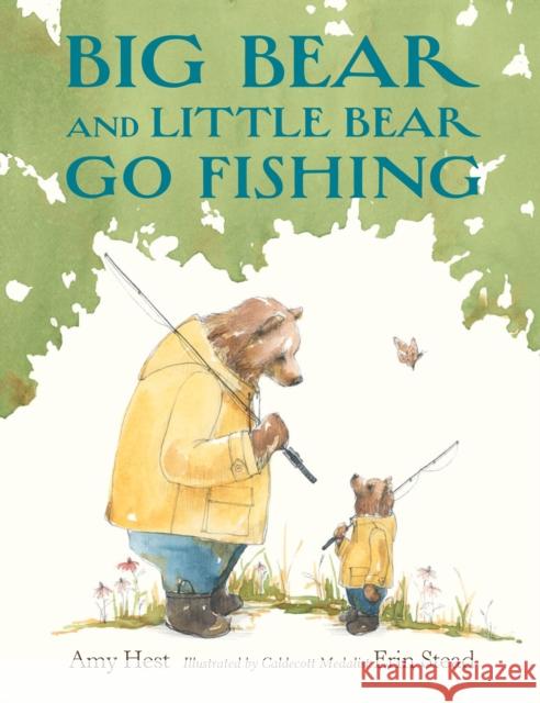 Big Bear and Little Bear Go Fishing Amy Hest Erin E. Stead 9780823449750 Holiday House Inc - książka